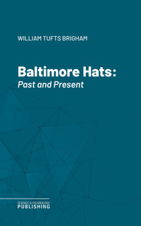 Baltimore Hats - William Tufts Brigham - ebook