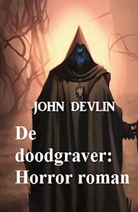 De doodgraver: Horror roman - John Devlin - ebook