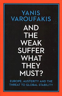And the Weak Suffer What They Must? - Varoufakis Yanis - książka