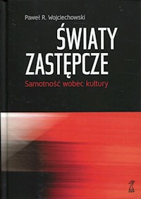 Światy zastępcze - Wojciechowski Paweł R. - książka