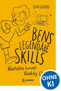 Bens legendäre Skills - Nächstes Level: Reality Check - Som Goldberg - ebook