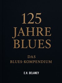 125 Jahre Blues - Eleanor Helena Delaney - ebook