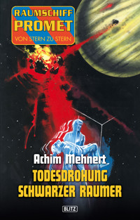 Raumschiff Promet - Von Stern zu Stern 09: Todesdrohung Schwarzer Raumer - Achim Mehnert - ebook
