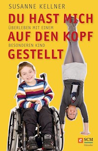 Du hast mich auf den Kopf gestellt - Susanne Kellner - ebook