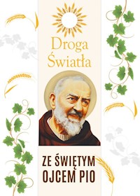 Droga Światła ze św. Ojcem Pio - Krawiec Robert - książka