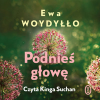 Podnieś głowę - Ewa Woydyłło - ebook + audiobook + książka