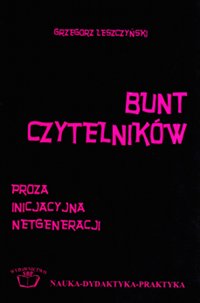 Bunt czytelników. Proza inicjacyjna netgeneracji - Łeszczyński Grzegorz - ebook
