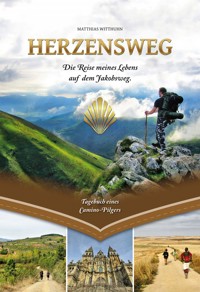 Herzensweg - Die Reise meines Lebens auf dem Jakobsweg - Matthias Witthuhn - ebook