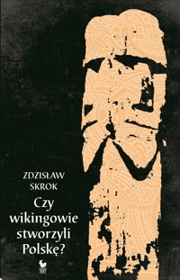 Czy wikingowie stworzyli Polskę? - Skrok Zdzisław - ebook