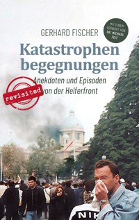 Katastrophenbegegnungen - revisited! - Gerhard Fischer - ebook