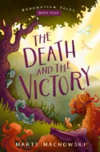 The Death and the Victory - Marty Machowski - ebook