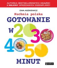 Gotowanie w 20, 30, 40, 50 minut - Aszkiewicz Ewa - książka
