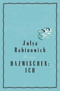 Dazwischen: Ich - Julya Rabinowich - ebook