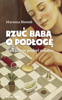 Rzuć babą o podłogę - Marzena Bieniek - książka