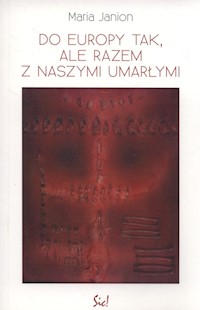 Do Europy tak, ale razem z naszymi umarłymi - Maria Janion - książka