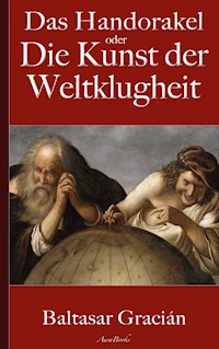 Gracián: Das Handorakel, oder Die Kunst der Weltklugheit - Baltasar Gracián - ebook