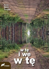 w tę i we w tę - Świątek Anna Maria - książka
