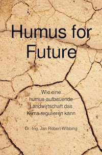 Humus for Future - Jan Robert Wibbing - ebook