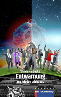 ENTWARNUNG. DER FRIEDEN BRICHT AUS - Ulrich Harbecke - ebook