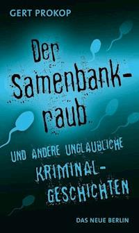 Der Samenbankraub - Gert Prokop - ebook