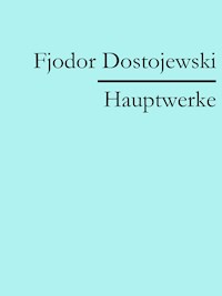 Fjodor Dostojewski: Hauptwerke - Fjodor  Dostojewski - ebook