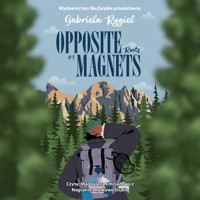 Opposite Magnets. Roots - Gabriela Rygiel - ebook + audiobook