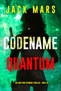 Codename: Quantum (Ein Lara-King-Spionage-Thriller – Buch 10) - Jack Mars - ebook