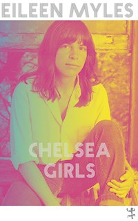 Chelsea Girls - Eileen Myles - ebook