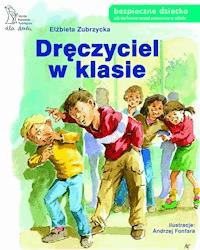 Dręczyciel w klasie - Elżbieta Zubrzycka - ebook + książka
