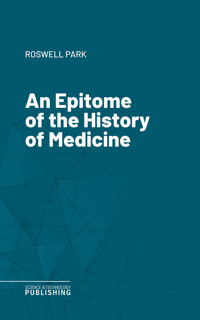 An Epitome of the History of Medicine - Park - ebook