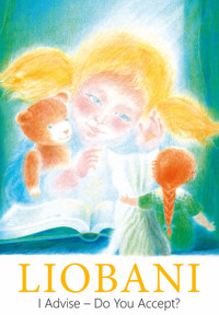 Liobani: I Advise – Do You Accept? - Gabriele, Dipl. Ing. Höller - ebook