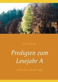 Predigten zum Lesejahr A - Michael Pflaum - ebook