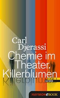 Chemie im Theater. Killerblumen - Carl Djerassi - ebook