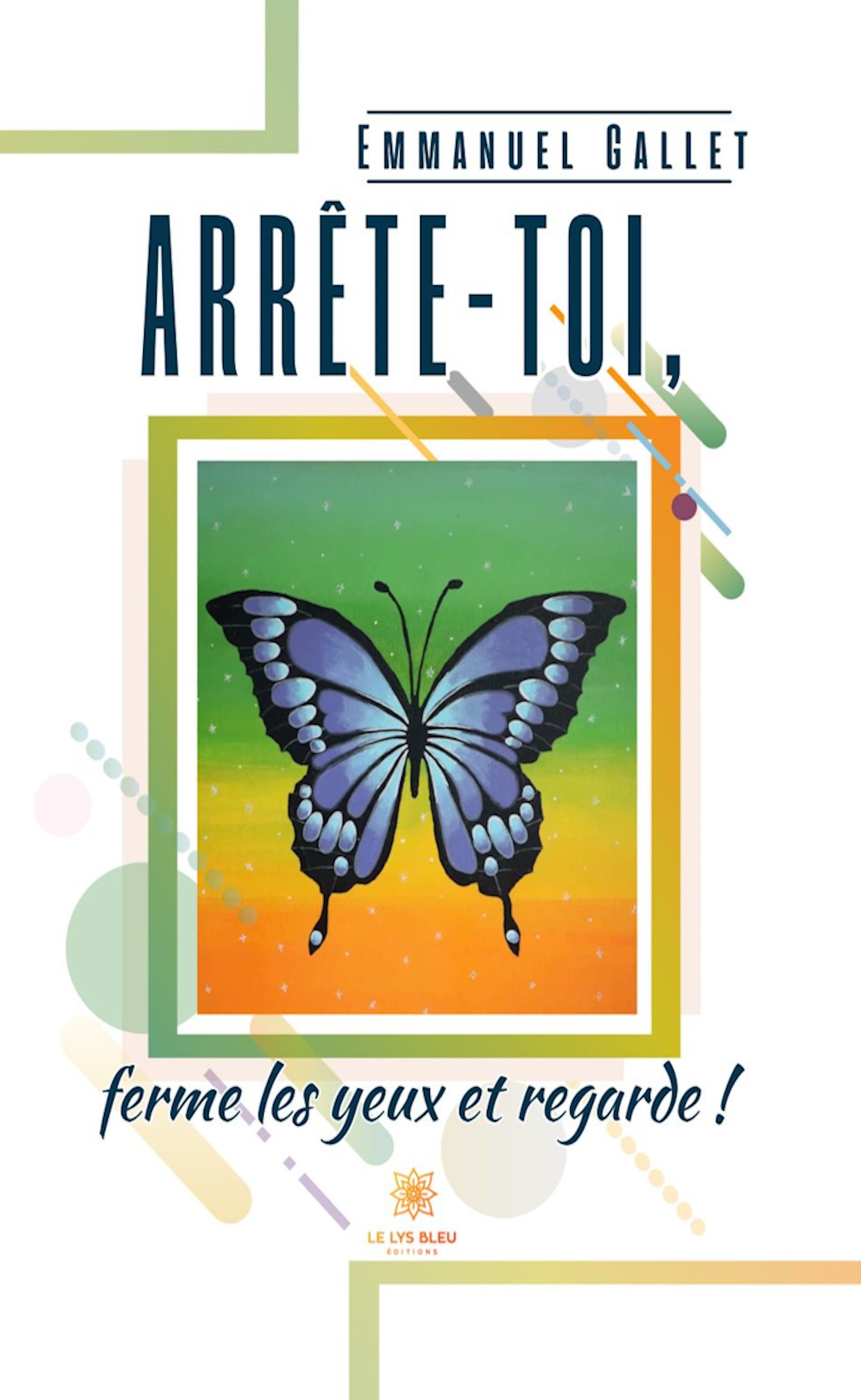 Arrête-toi, ferme les yeux et regarde !