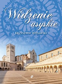 Widzenie asyskie - Krzysztof Widawski - książka