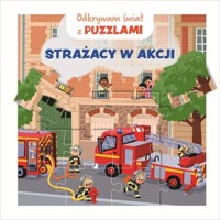 Odkrywam świat z puzzlami. Strażacy w akcji -  - książka