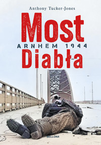 Most diabła. Arnhem 1944 - Anthony Tucker-Jones - książka