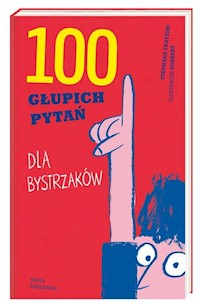 100 głupich pytań dla bystrzaków - Frattini Stéphane - książka