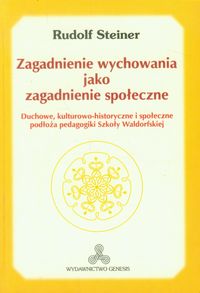 Zagadnienie wychowania jako zagadnienie społeczne - Rudolf Steiner - książka