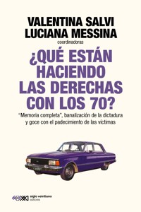 ¿Qué están haciendo las derechas con los 70? - Valentina Salvi - ebook