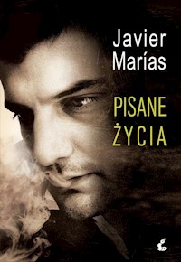 Pisane życia - Javier Marias - książka