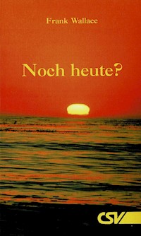 Noch heute - F. Wallace - ebook