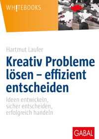 Kreativ Probleme lösen – effizient entscheiden - Hartmut Laufer - ebook