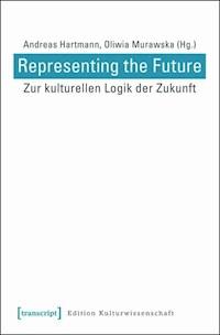 Representing the Future: Zur kulturellen Logik der Zukunft -  - ebook