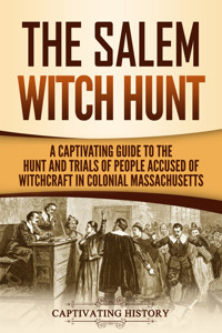 The Salem Witch Hunt - Captivating History - ebook