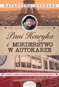 Pani Henryka i morderstwo w autokarze - Katarzyna Gurnard - ebook + książka