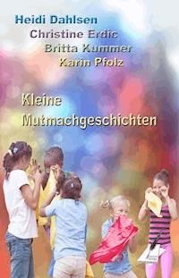 Kleine Mutmachgeschichten - Heidi Dahlsen - ebook