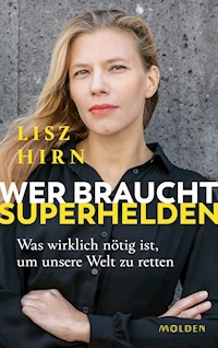 Wer braucht Superhelden - Lisz Hirn - ebook