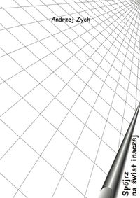 Spójrz na świat inaczej - Zych Andrzej - książka