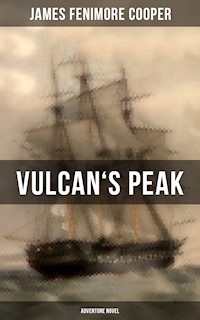 VULCAN'S PEAK (Adventure Novel) - James Fenimore Cooper - ebook